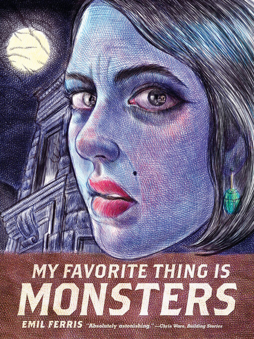 Title details for My Favorite Thing Is Monsters by Emil Ferris - Wait list